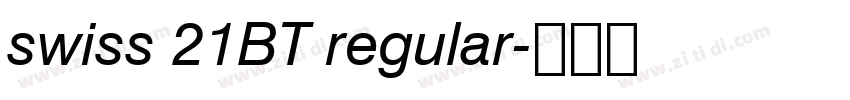 swiss 21BT regular字体转换